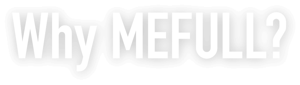 Why MEFULL?